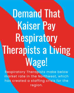 Demand that Kaiser Pay Respiratory Therapists a Living Wage!